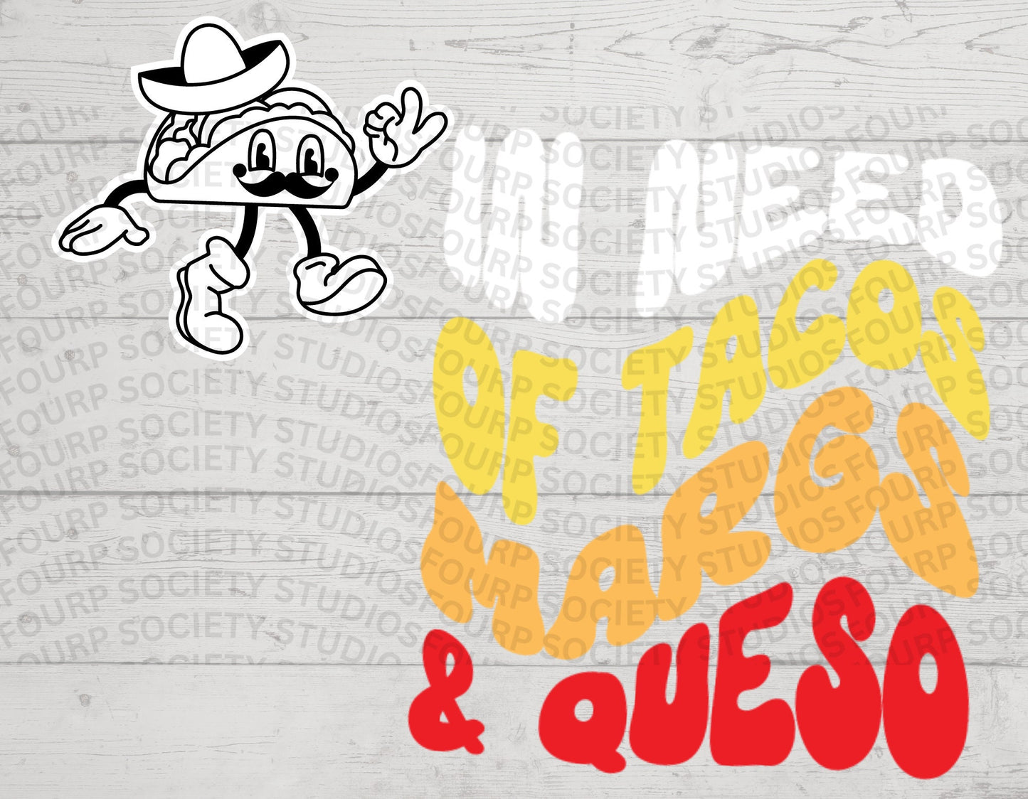 In need of Tacos png, taco png, taco and margs, taco shirt, marg shirt, queso shirt, tacos margs queso