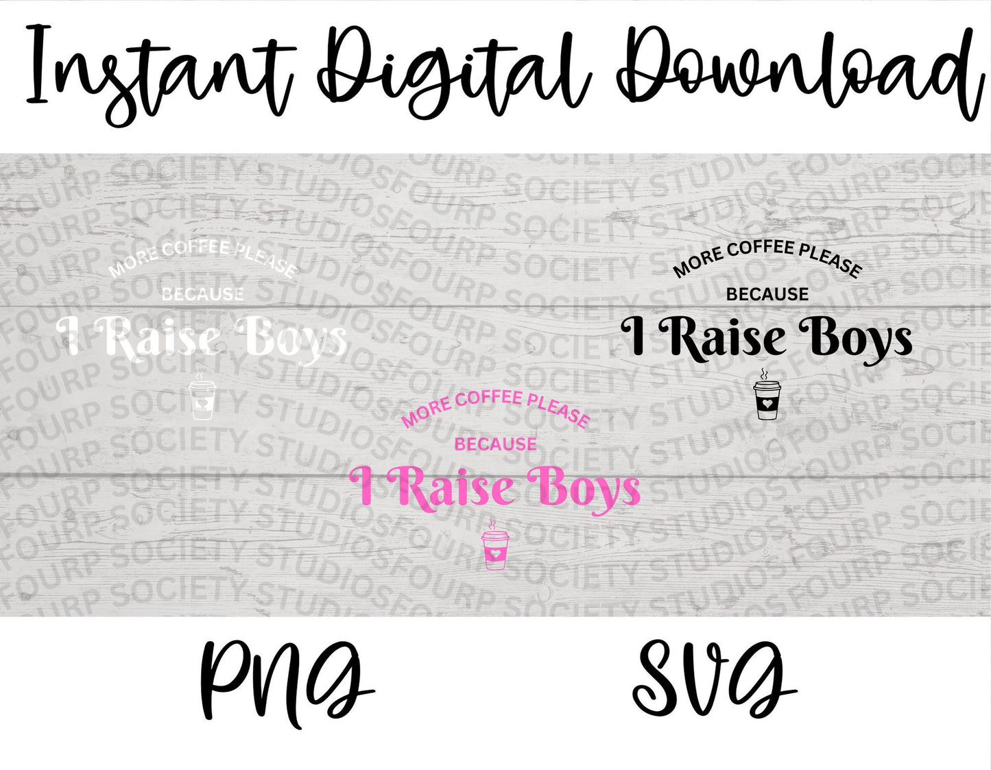 Boy Mama Coffee png, Boy Mom png, More Coffee I Raise Boys, Mother's Day, Boy Mama Shirt SVG, Mom of Boys, Files for Cricut, Sublimation Png