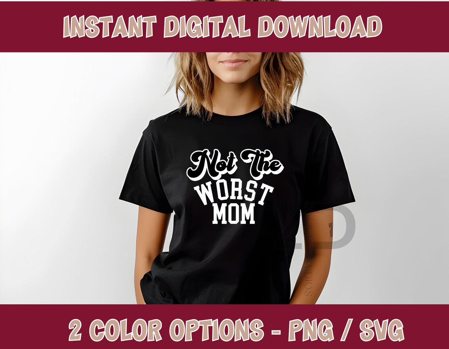 Mom shirt, MOM PNG, not the worst mom, not the worst mom png, instant digital download