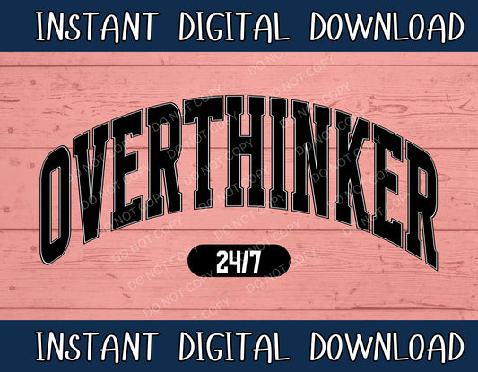OVERTHINKER, Over think, Overthinker t shirt design, instant digital download, png